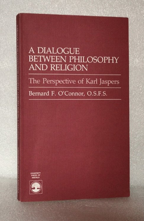 Image for A Dialogue Between Philosophy and Religion: the Perspective of Karl Jaspers A Dialogue Between Philosophy and Religion: the Perspective of Karl Jaspers