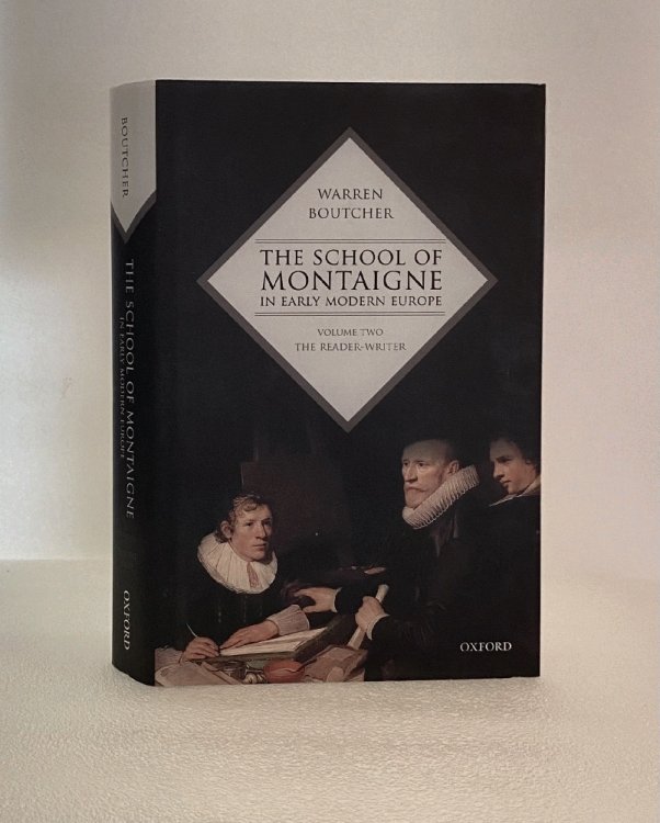 Image for The School of Montaigne in Early Modern Europe: Volume Two: The Reader-Writer The School of Montaigne in Early Modern Europe: Volume Two: The Reader-Writer