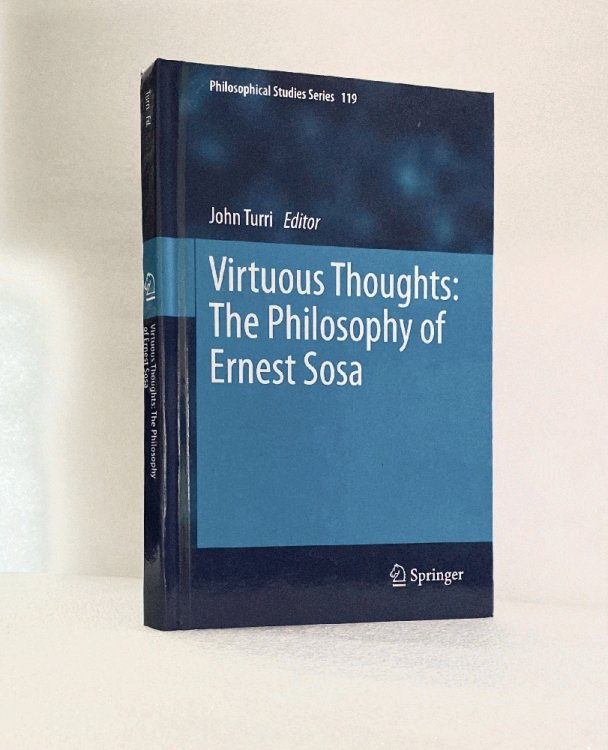 Image for Virtuous Thoughts: The Philosophy of Ernest Sosa (Philosophical Studies Series, 119) Virtuous Thoughts: The Philosophy of Ernest Sosa (Philosophical Studies Series, 119)