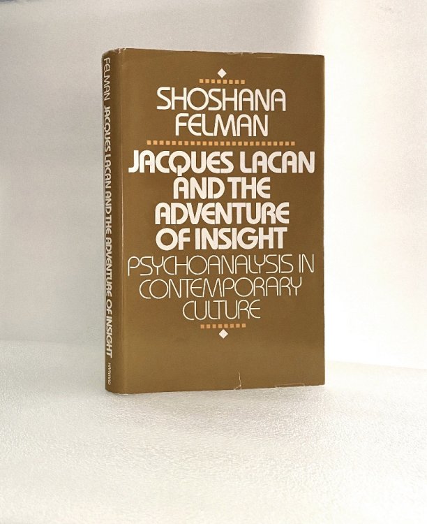 Jacques Lacan and the Adventure of Insight: Psychoanalysis in Contemporary Culture
