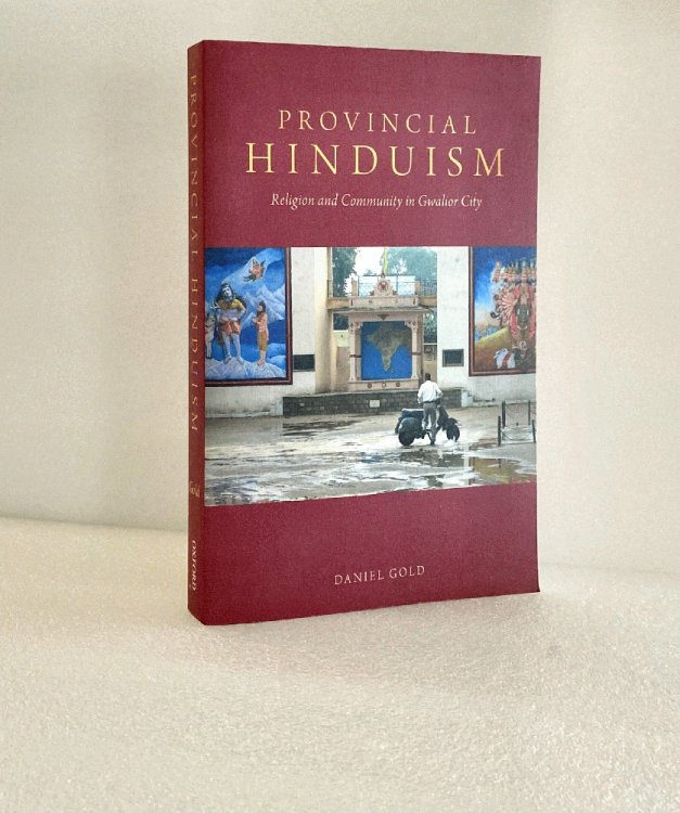 Image for Provincial Hinduism: Religion and Community in Gwalior City Provincial Hinduism: Religion and Community in Gwalior City