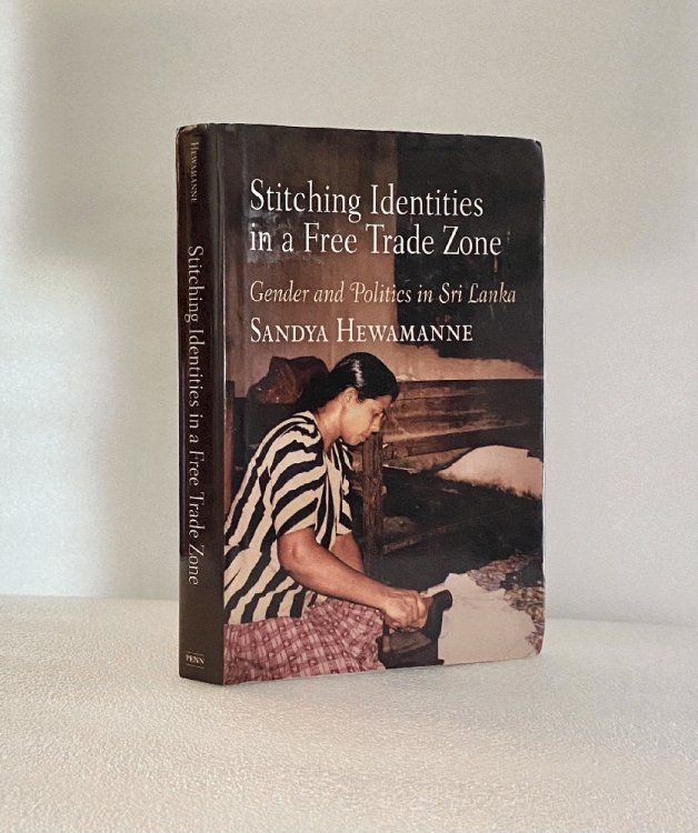 Image for Stitching Identitites in a Free Trade Zone: Gender and Politics in Sri Lanka Stitching Identitites in a Free Trade Zone: Gender and Politics in Sri Lanka
