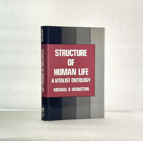Image for Structure of Human Life: A Vitalist Ontology Structure of Human Life: A Vitalist Ontology