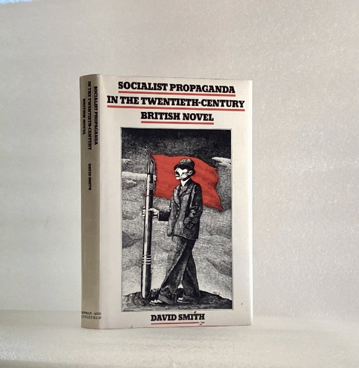 Image for Socialist Propaganda in the Twentieth Century British Novel Socialist Propaganda in the Twentieth Century British Novel