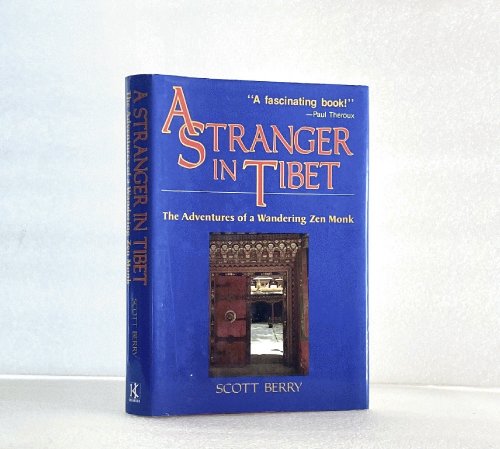 Image for A Stranger in Tibet: The Adventures of a Wandering Zen Monk A Stranger in Tibet: The Adventures of a Wandering Zen Monk