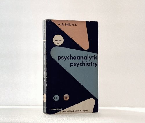 Lectures on Psychoanalytic Psychiatry