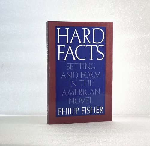 Image for Hard Facts: Setting and Form in the American Novel Hard Facts: Setting and Form in the American Novel