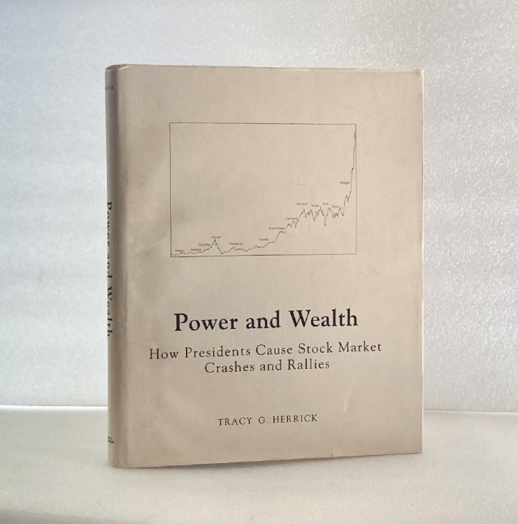 Power and Wealth: How Presidents Cause Stock Market Crashes and Rallies