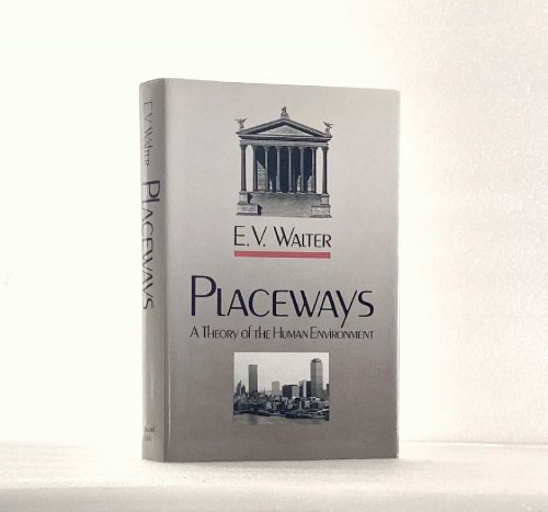 Placeways: A Theory of the Human Environment