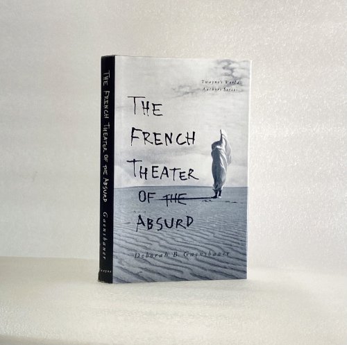 Image for The French Theater of the Absurd (Twayne's World Authors Series) Gaensbauer, Deborah B. The French Theater of the Absurd (Twayne's World Authors Series) Gaensbauer, Deborah B.