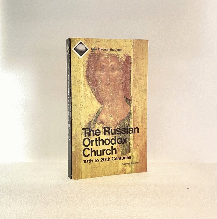 The Russian Orthodox Church: 10th to 20th centuries (Man through the ages)