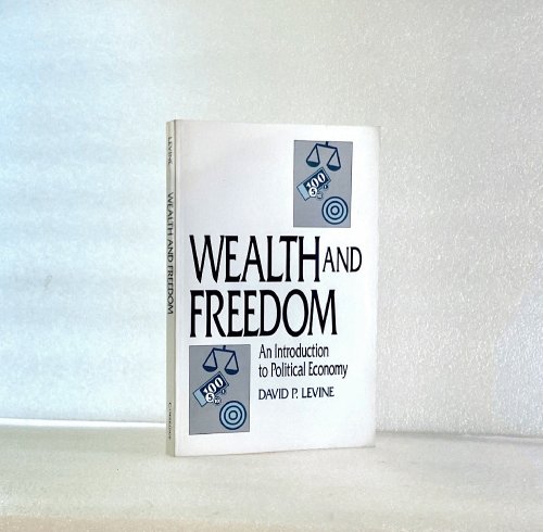 Image for Wealth and Freedom: An Introduction to Political Economy Wealth and Freedom: An Introduction to Political Economy