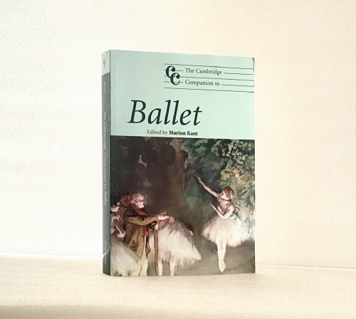 The Cambridge Companion to Ballet (Cambridge Companions to Music) [Paperback] Kant, Marion