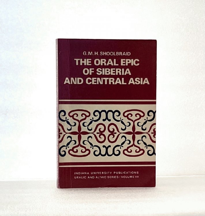 Image for The Oral Epic of Siberia and Central Asia The Oral Epic of Siberia and Central Asia