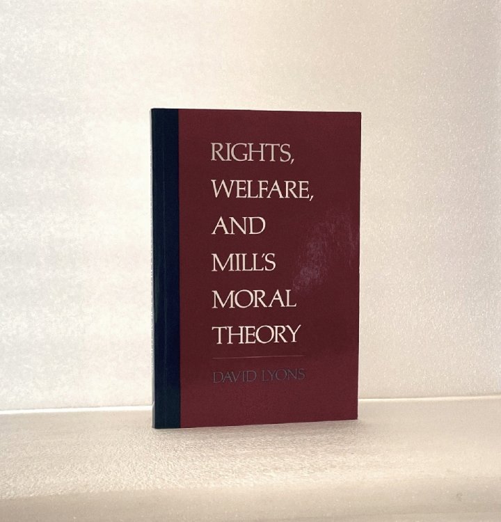 Image for Rights, Welfare, and Mill's Moral Theory Rights, Welfare, and Mill's Moral Theory