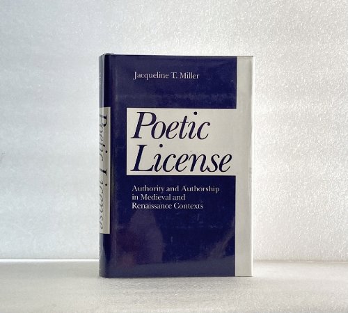 Image for Poetic License: Authority and Authorship in Medieval and Renaissance Contexts Poetic License: Authority and Authorship in Medieval and Renaissance Contexts