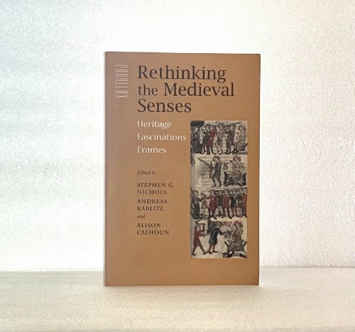 Image for Rethinking the Medieval Senses: Heritage / Fascinations / Frames (Parallax: Re-visions of Culture and Society) Rethinking the Medieval Senses: Heritage / Fascinations / Frames (Parallax: Re-visions of Culture and Society)