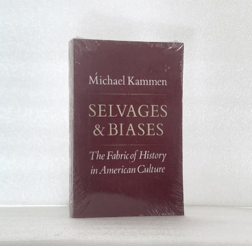 Image for Selvages and Biases: The Fabric of History in American Culture Selvages and Biases: The Fabric of History in American Culture