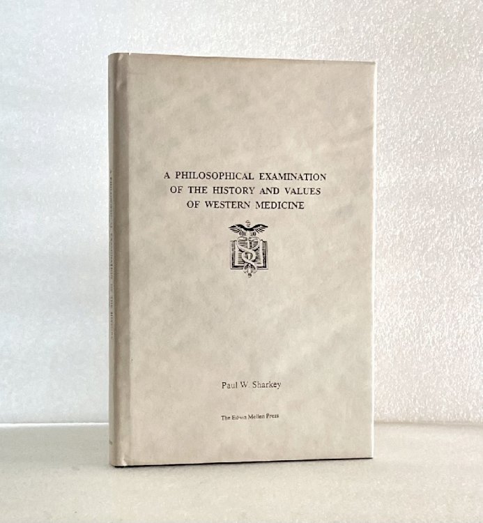 Image for A Philosophical Examination of the History and Values of Western Medicine A Philosophical Examination of the History and Values of Western Medicine