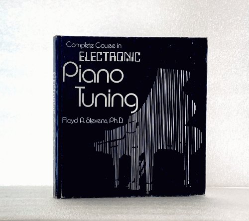 Image for Complete Course in Electronic Piano Tuning Complete Course in Electronic Piano Tuning