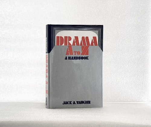 Image for Drama A to Z: A handbook Vaughn, Jack A Drama A to Z: A handbook Vaughn, Jack A