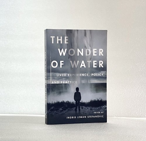 Image for The Wonder of Water: Lived Experience, Policy, and Practice The Wonder of Water: Lived Experience, Policy, and Practice