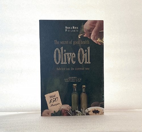 Image for Olive Oil: The Secret of Good Health with Advice on Its Correct Use Olive Oil: The Secret of Good Health with Advice on Its Correct Use