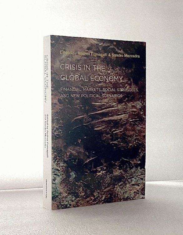 Image for Crisis in the Global Economy: Financial Markets, Social Struggles, and New Political Scenarios (Semiotext(e) / Active Agents) Crisis in the Global Economy: Financial Markets, Social Struggles, and New Political Scenarios (Semiotext(e) / Active Agents)
