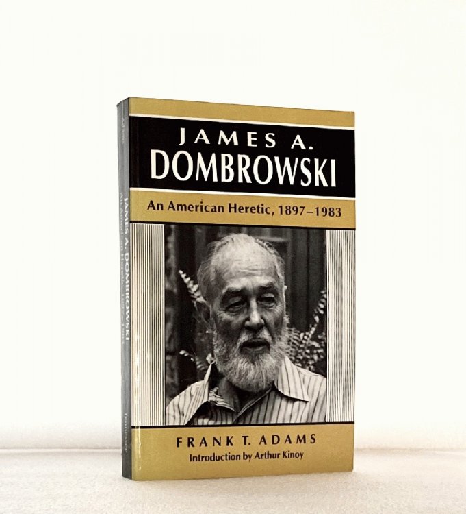 Image for James A Dombrowski: An American Heretic, 1897-1983 James A Dombrowski: An American Heretic, 1897-1983