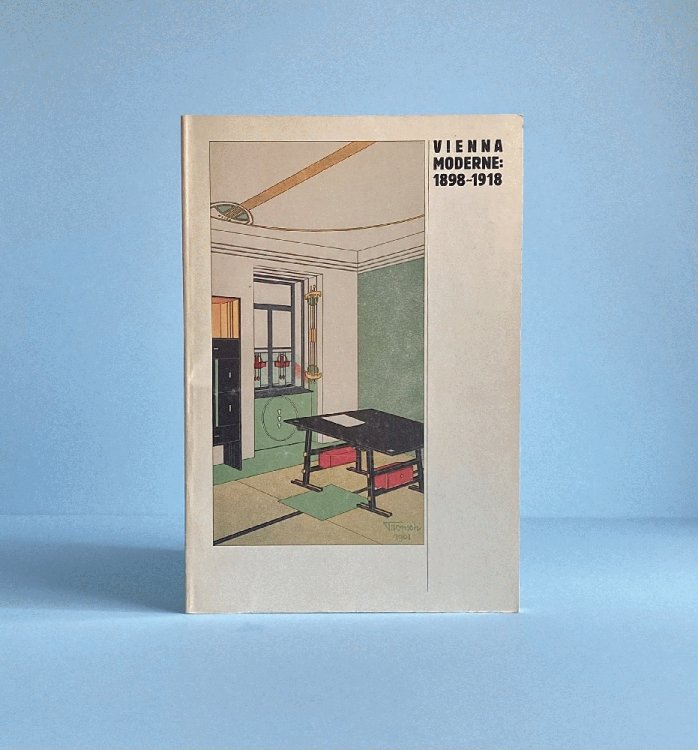 Image for Vienna Moderne: 1898-1918. An early encounter between taste and unity. Nov. 1978-Feb. 1979. Vienna Moderne: 1898-1918. An early encounter between taste and unity. Nov. 1978-Feb. 1979.