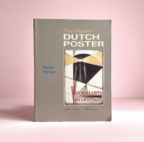 The Modern Dutch Poster: The First Fifty Years, 1890-1940