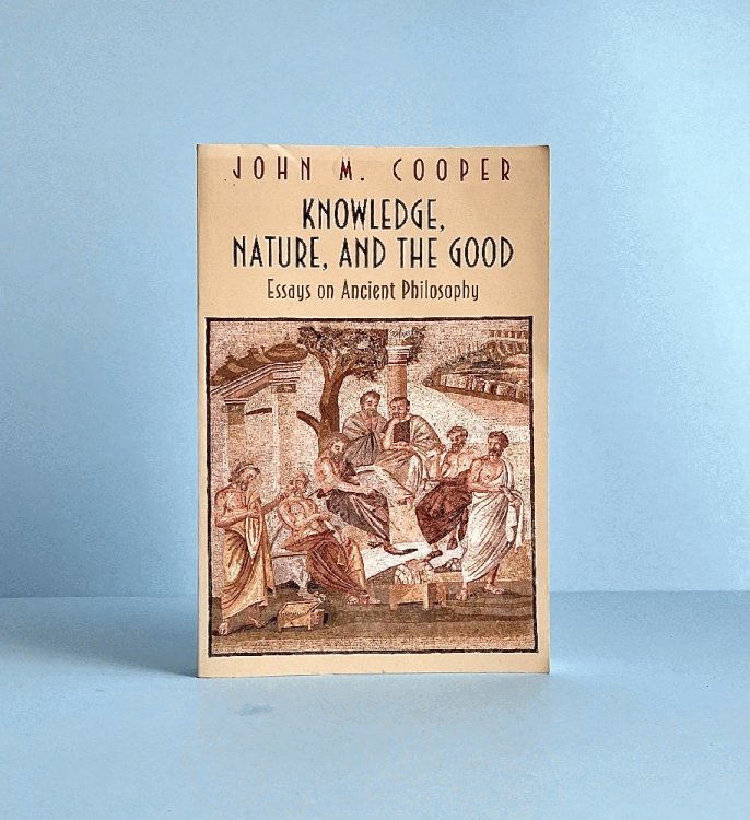 Image for Knowledge, Nature, and the Good: Essays on Ancient Philosophy Knowledge, Nature, and the Good: Essays on Ancient Philosophy