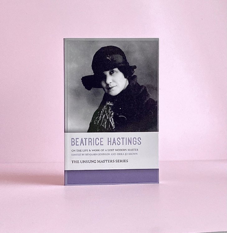 Image for Beatrice Hastings: On the Life & Work of a Lost Modern Master Beatrice Hastings: On the Life & Work of a Lost Modern Master