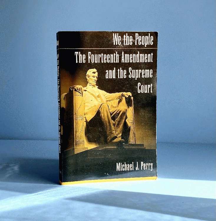 Image for We the People: The Fourteenth Amendment and the Supreme Court We the People: The Fourteenth Amendment and the Supreme Court