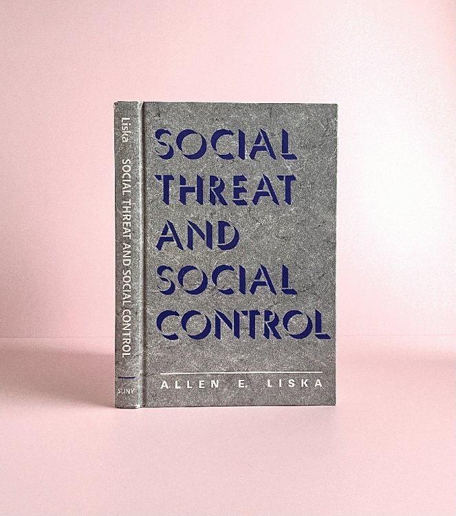 Image for Social Threat and Social Control (SUNY series in Deviance and Social Control) Social Threat and Social Control (SUNY series in Deviance and Social Control)