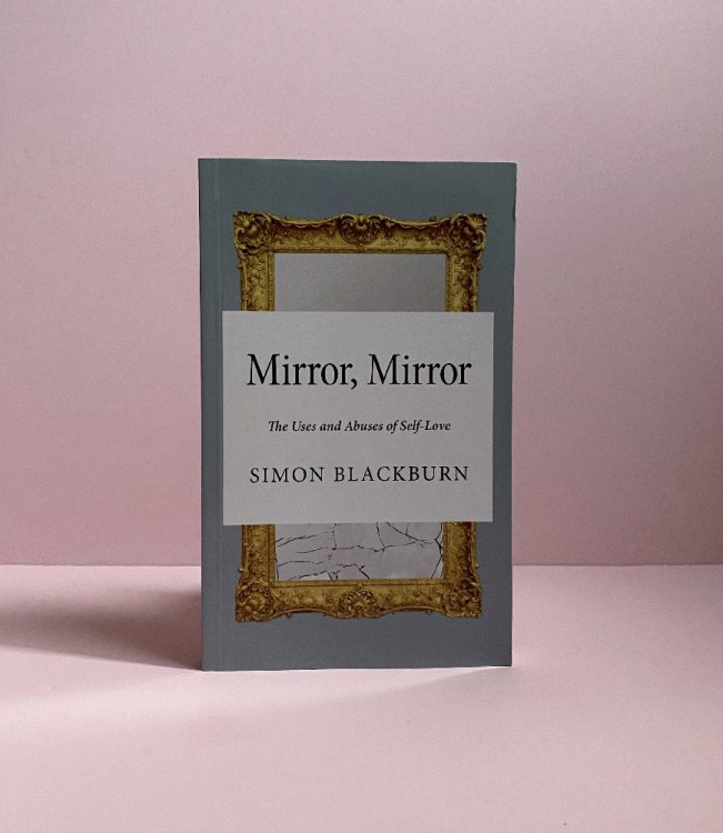 Mirror, Mirror: The Uses and Abuses of Self-Love