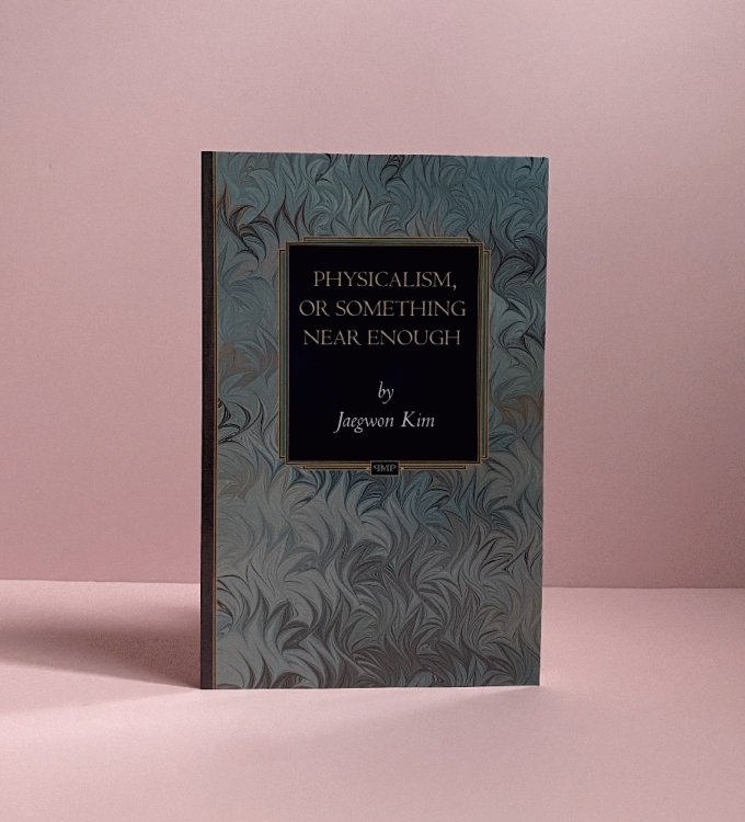Physicalism, or Something Near Enough (Princeton Monographs in Philosophy, 19)