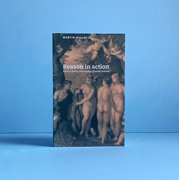 Image for Reason in Action: Essays in the Philosophy of Social Science Reason in Action: Essays in the Philosophy of Social Science
