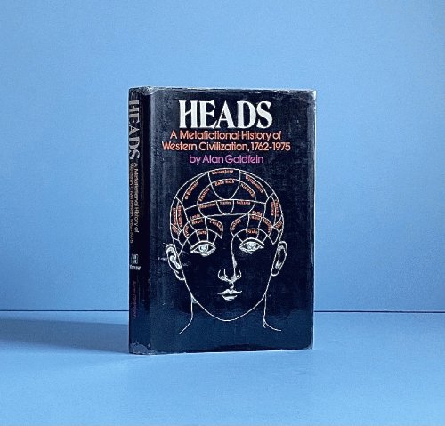 Image for Heads: a Metafictional History of Western Civilization, 1762-1975 Heads: a Metafictional History of Western Civilization, 1762-1975