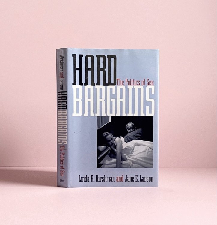 Image for Hard Bargains: The Politics of Sex Hard Bargains: The Politics of Sex