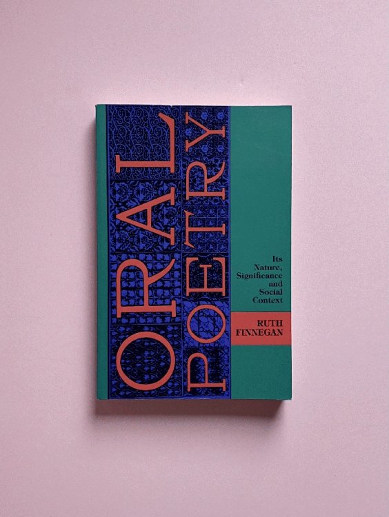 Image for Oral Poetry: Its Nature, Significance and Social Context Finnegan, Ruth H Oral Poetry: Its Nature, Significance and Social Context Finnegan, Ruth H