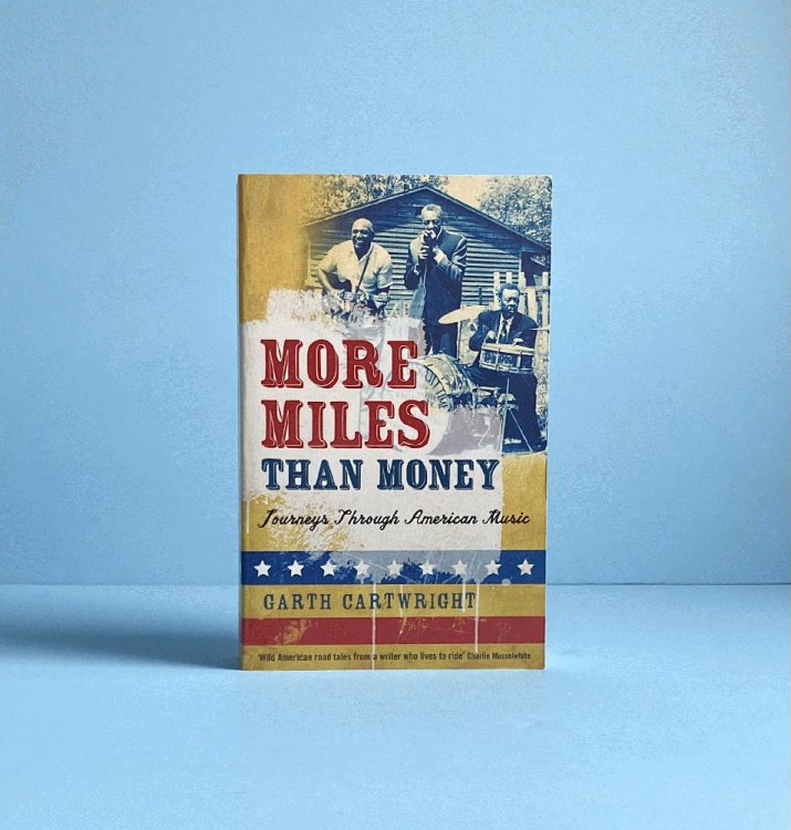 Image for More Miles Than Money: Journeys Through American Music More Miles Than Money: Journeys Through American Music