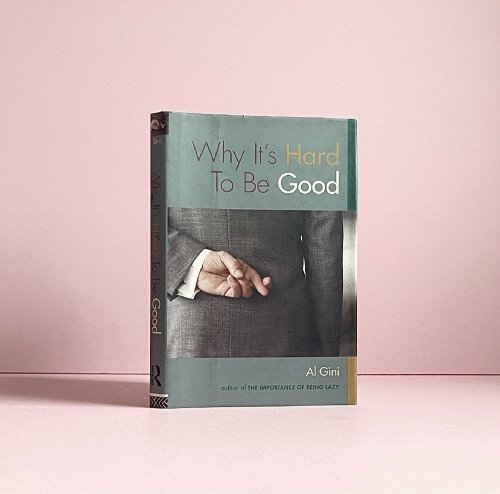 Image for Why It's Hard To Be Good Why It's Hard To Be Good