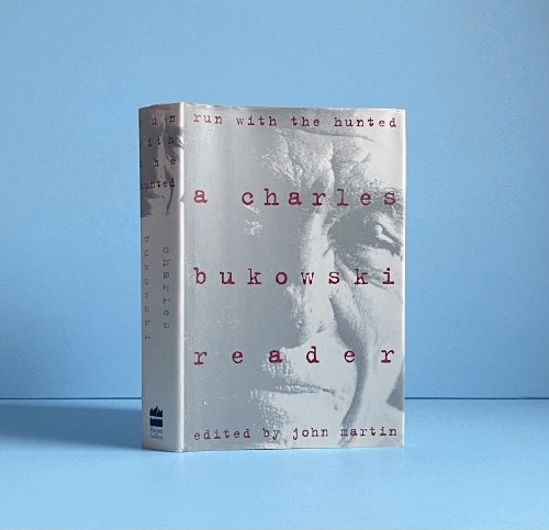 Image for Run With the Hunted: A Charles Bukowski Reader Run With the Hunted: A Charles Bukowski Reader