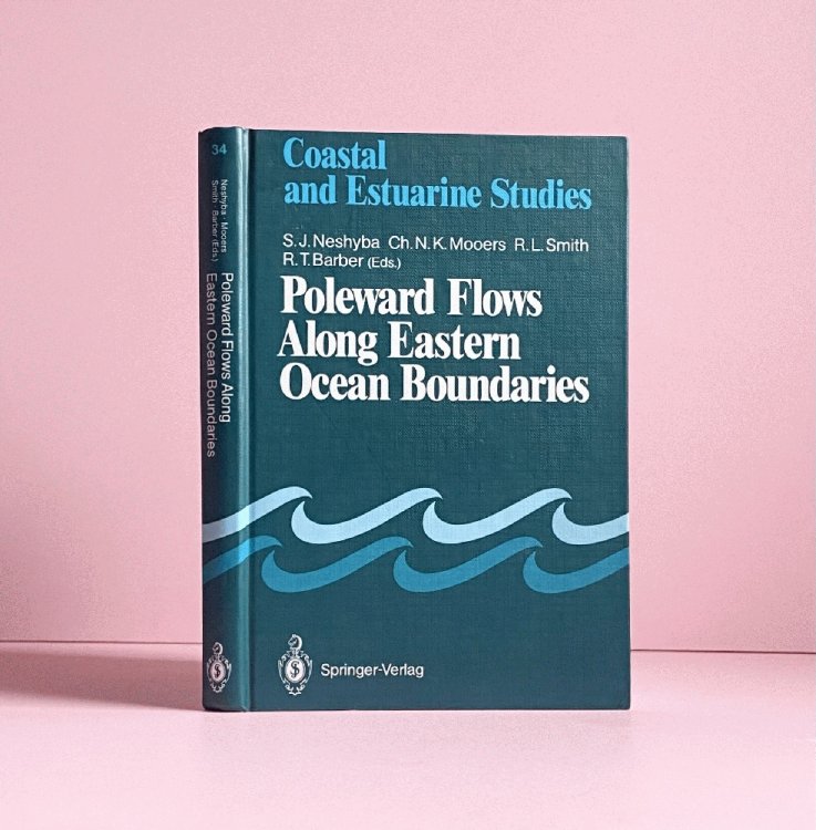 Image for Poleward Flows Along Eastern Ocean Boundaries (Coastal and Estuarine Studies) Poleward Flows Along Eastern Ocean Boundaries (Coastal and Estuarine Studies)