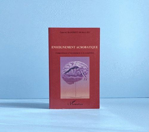 Image for Enseignement Acrobatique: Comportement a l'entrainement et en competition Enseignement Acrobatique: Comportement a l'entrainement et en competition