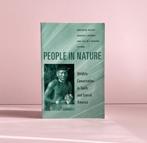 Image for People in Nature: Wildlife Conservation in South and Central America People in Nature: Wildlife Conservation in South and Central America