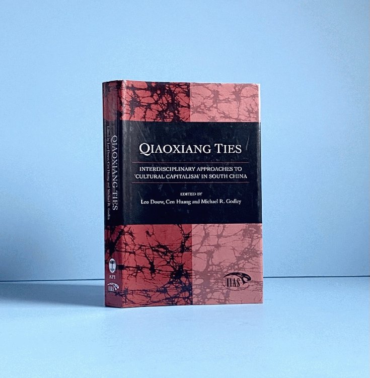 Image for Qiaoxiang Ties Douw; Douw, Leo; Huang, Cen and Godley, Michael R. Qiaoxiang Ties Douw; Douw, Leo; Huang, Cen and Godley, Michael R.