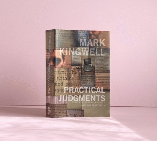 Image for Practical Judgments: Essays in Culture, Politics, and Interpretation Practical Judgments: Essays in Culture, Politics, and Interpretation