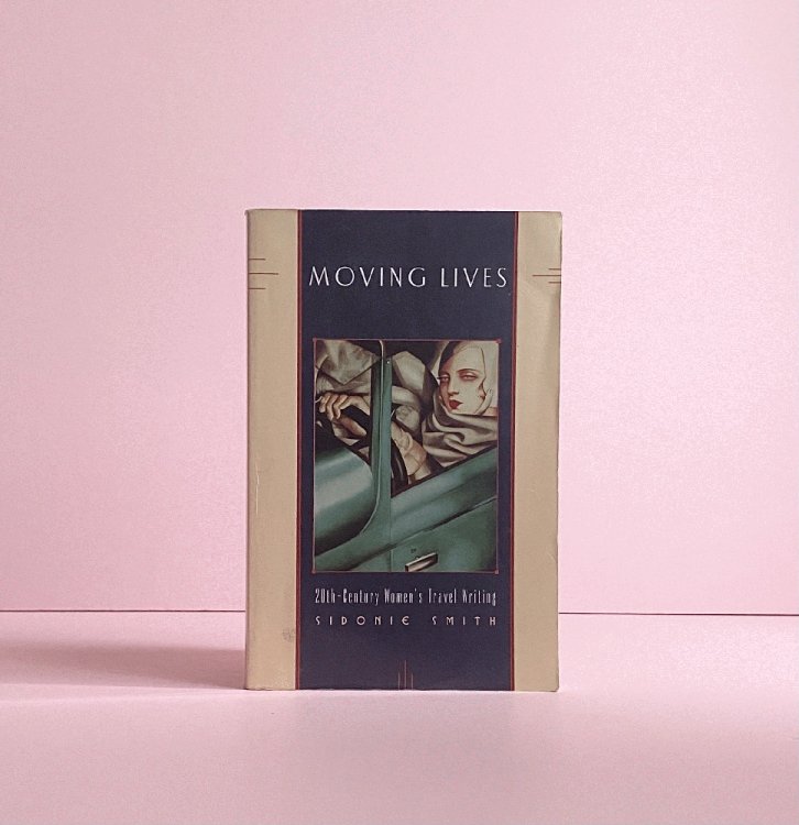 Image for Moving Lives: Twentieth-Century Women's Travel Writing Moving Lives: Twentieth-Century Women's Travel Writing
